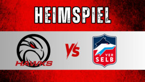 HAWKS vs. Selb - 06.01.2026 - 18:30 Uhr